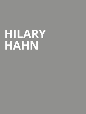 Hilary Hahn, Verizon Hall, Philadelphia