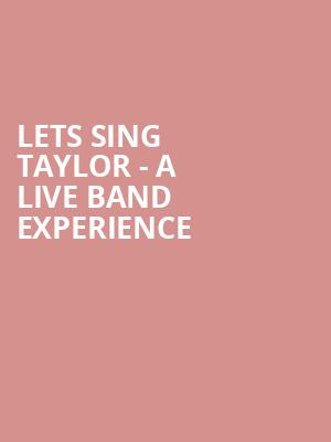 Lets Sing Taylor - A Live Band Experience Poster