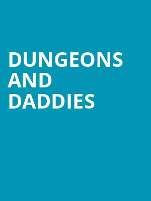 Dungeons and Daddies, Keswick Theater, Philadelphia