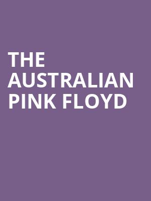 The Australian Pink Floyd, Parx Casino and Racing, Philadelphia
