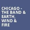 Chicago The Band Earth Wind Fire, Freedom Mortgage Pavilion, Philadelphia