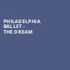 Philadelphia Ballet The Dream, Academy of Music, Philadelphia