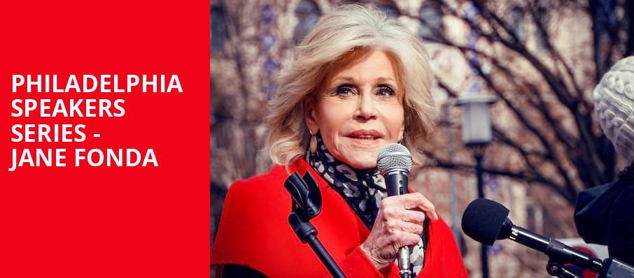 Philadelphia Speakers Series Jane Fonda, Verizon Hall, Philadelphia