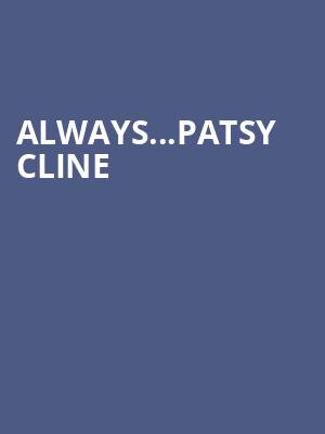 AlwaysPatsy Cline, American Music Theatre, Philadelphia