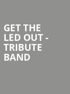 Get The Led Out Tribute Band, The Fillmore, Philadelphia