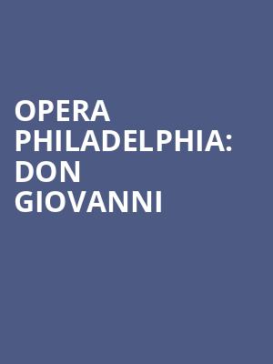 Opera Philadelphia: Don Giovanni Poster