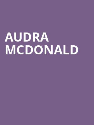 Audra McDonald, Verizon Hall, Philadelphia