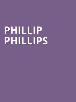 Phillip Phillips, American Music Theatre, Philadelphia