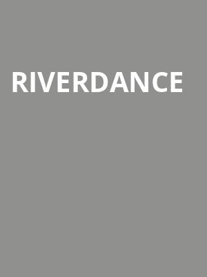 Riverdance, Miller Theater, Philadelphia