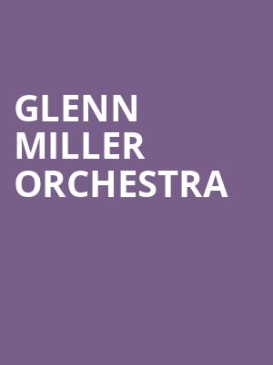 Glenn Miller Orchestra, Keswick Theater, Philadelphia