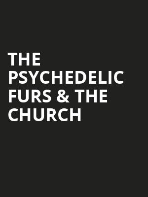 The Psychedelic Furs & The Church Poster