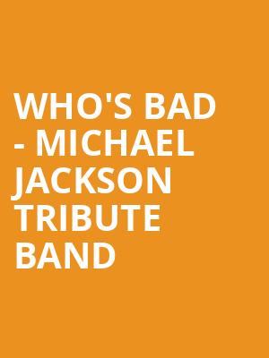 Who's Bad - Michael Jackson Tribute Band Poster