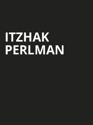 Itzhak Perlman, Verizon Hall, Philadelphia