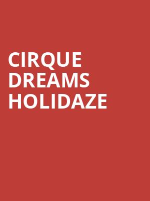 Cirque Dreams Holidaze, Miller Theater, Philadelphia