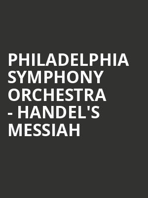 Philadelphia Symphony Orchestra - Handel's Messiah Poster
