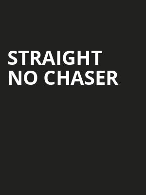 Straight No Chaser, American Music Theatre, Philadelphia