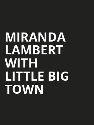 Miranda Lambert with Little Big Town Poster