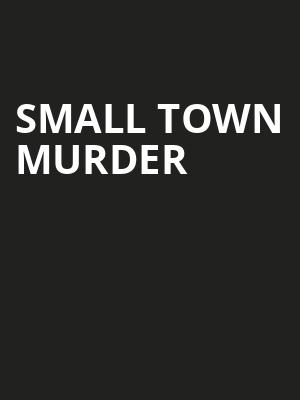 Small Town Murder, The Fillmore, Philadelphia