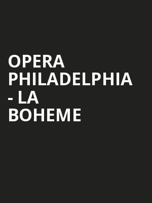Opera Philadelphia - La Boheme Poster