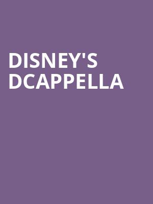 Disneys DCappella, Keswick Theater, Philadelphia