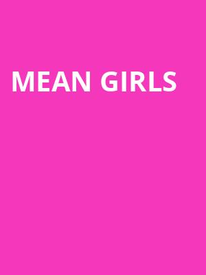 Mean Girls, Miller Theater, Philadelphia