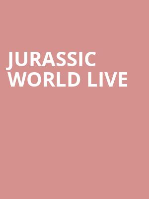 Jurassic World Live, Wells Fargo Center, Philadelphia