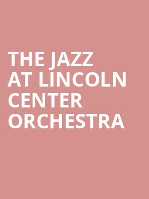The Jazz at Lincoln Center Orchestra, Verizon Hall, Philadelphia