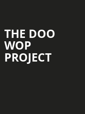 The Doo Wop Project, Keswick Theater, Philadelphia