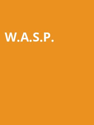 WASP, Keswick Theater, Philadelphia