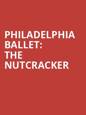 Philadelphia Ballet: The Nutcracker Poster