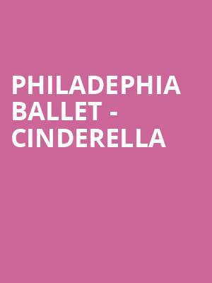 Philadephia Ballet - Cinderella Poster