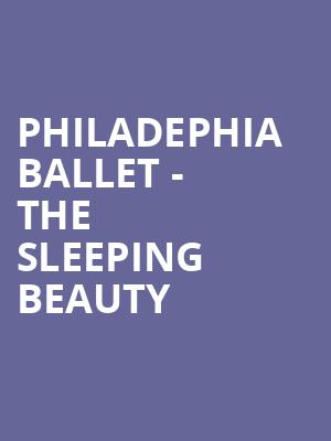 Philadephia Ballet - The Sleeping Beauty Poster
