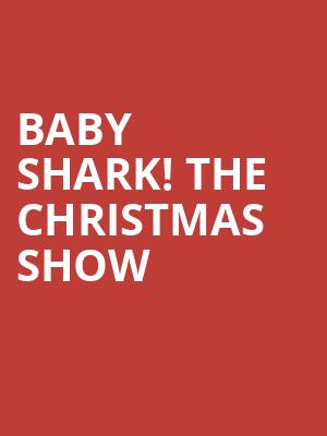 Baby Shark The Christmas Show, Keswick Theater, Philadelphia