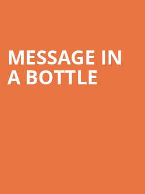 Message In A Bottle, Miller Theater, Philadelphia