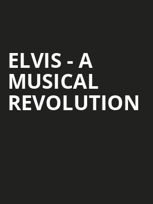 Elvis A Musical Revolution, Walnut Street Theatre, Philadelphia