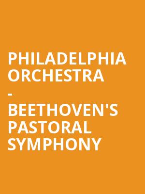 Philadelphia Orchestra - Beethoven's Pastoral Symphony Poster