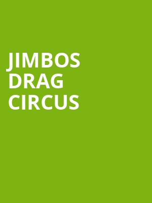 Jimbos Drag Circus, The Fillmore, Philadelphia