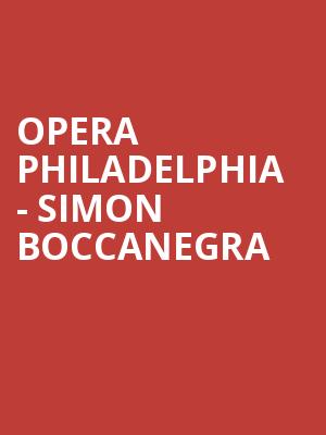 Opera Philadelphia - Simon Boccanegra Poster