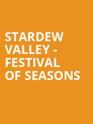 Stardew Valley Festival of Seasons, Perelman Theater, Philadelphia