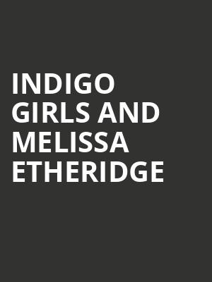 Indigo Girls and Melissa Etheridge Poster