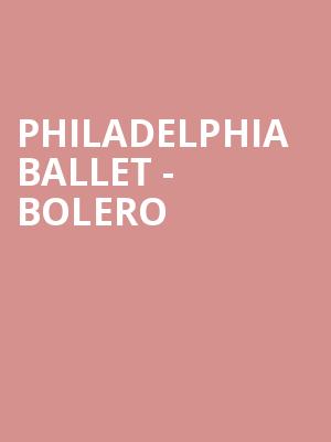 Philadelphia Ballet - Bolero Poster