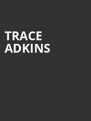 Trace Adkins, American Music Theatre, Philadelphia