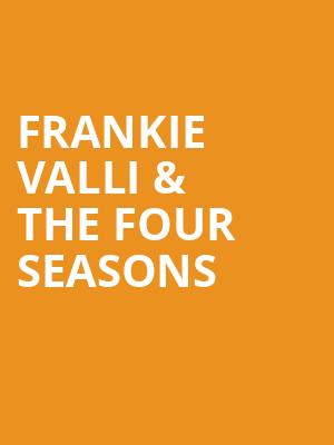 Frankie Valli The Four Seasons, The Met Philadelphia, Philadelphia