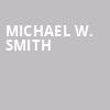 Michael W Smith, American Music Theatre, Philadelphia