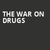 The War On Drugs, BBT Pavilion, Philadelphia
