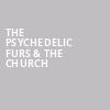The Psychedelic Furs The Church, Parx Casino and Racing, Philadelphia