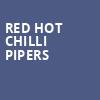 Red Hot Chilli Pipers, Keswick Theater, Philadelphia