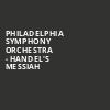 Philadelphia Symphony Orchestra Handels Messiah, Verizon Hall, Philadelphia