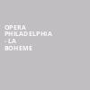 Opera Philadelphia La Boheme, Academy of Music, Philadelphia