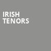 Irish Tenors, Keswick Theater, Philadelphia